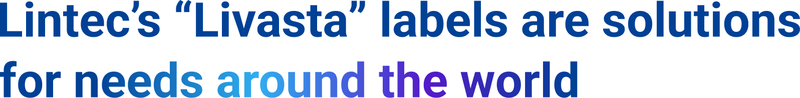 Lintec's “Livasta”labels are solutions for needs around the world